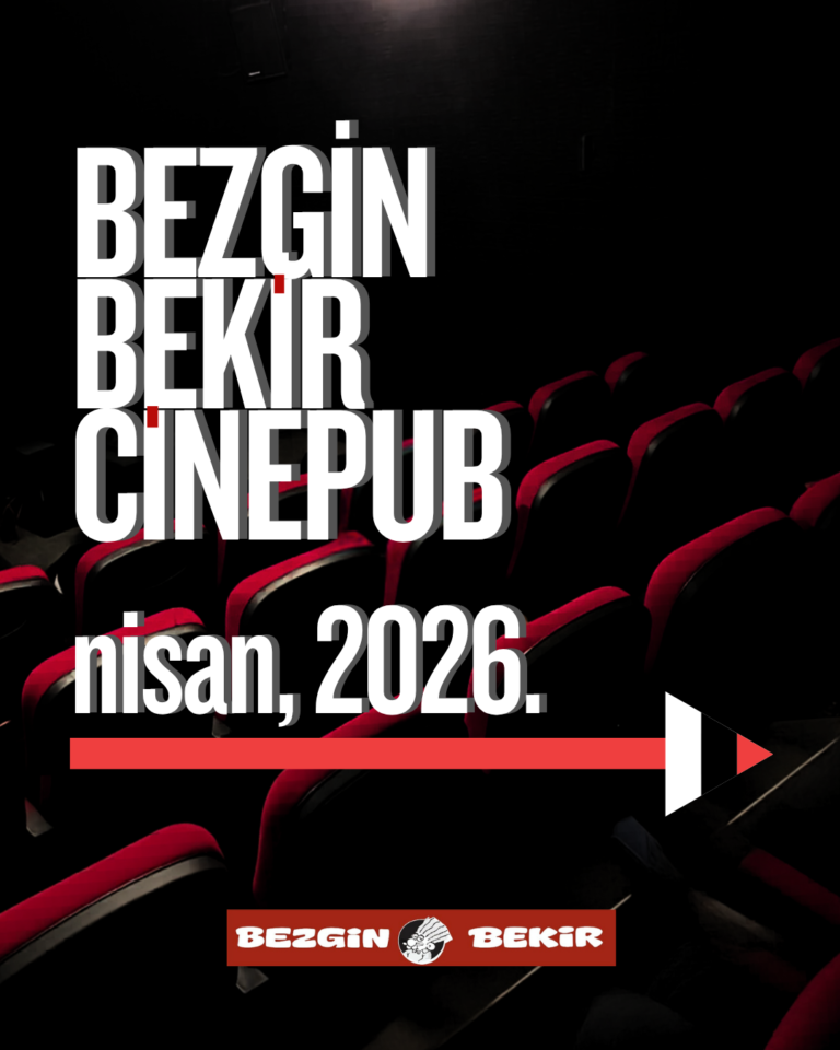Bezgin Bekir Cinepub’da Nisan Filmler